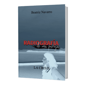 Cuarta parte de la novela Radiografía de una pareja, la crisis